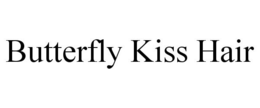 BUTTERFLY KISS HAIR trademark