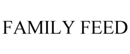 FAMILY FEED trademark