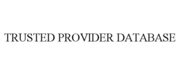 TRUSTED PROVIDER DATABASE trademark