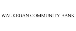 WAUKEGAN COMMUNITY BANK trademark