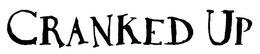 CRANKED UP trademark