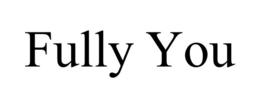 FULLY YOU trademark