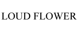 LOUD FLOWER trademark