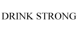 DRINK STRONG trademark
