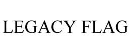 LEGACY FLAG trademark