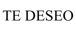 TE DESEO trademark