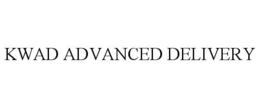 KWAD ADVANCED DELIVERY trademark