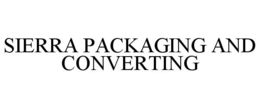 SIERRA PACKAGING AND CONVERTING trademark