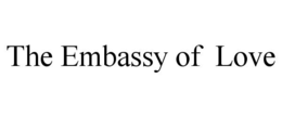 THE EMBASSY OF LOVE trademark