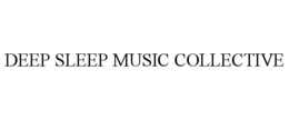 DEEP SLEEP MUSIC COLLECTIVE trademark