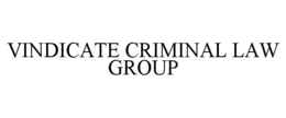 VINDICATE CRIMINAL LAW GROUP trademark