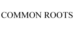 COMMON ROOTS trademark