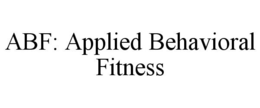 ABF: APPLIED BEHAVIORAL FITNESS trademark