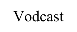 VODCAST trademark