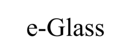 E-GLASS trademark