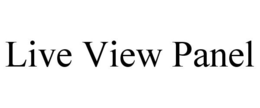 LIVE VIEW PANEL trademark