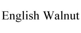 ENGLISH WALNUT trademark