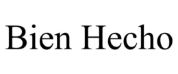 BIEN HECHO trademark