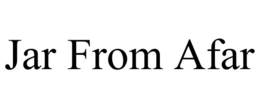 JAR FROM AFAR trademark