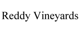 REDDY VINEYARDS trademark