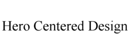 HERO CENTERED DESIGN trademark