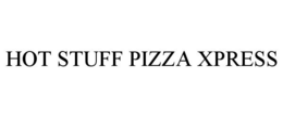 HOT STUFF PIZZA XPRESS trademark