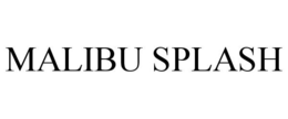 MALIBU SPLASH trademark