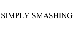 SIMPLY SMASHING trademark