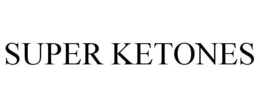 SUPER KETONES trademark
