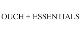 OUCH + ESSENTIALS trademark