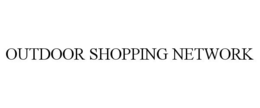 OUTDOOR SHOPPING NETWORK trademark