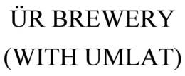 ÜR BREWERY (WITH UMLAT) trademark
