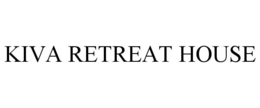 KIVA RETREAT HOUSE trademark
