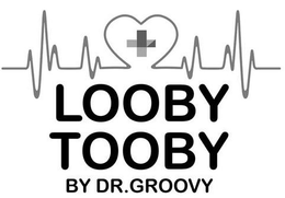 LOOBY TOOBY BY DR. GROOVY trademark