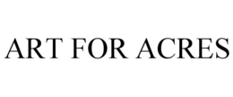 ART FOR ACRES trademark