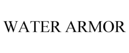 WATER ARMOR trademark