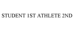 STUDENT 1ST ATHLETE 2ND trademark