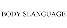 BODY SLANGUAGE trademark