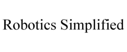 ROBOTICS SIMPLIFIED trademark
