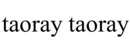 TAORAY TAORAY trademark