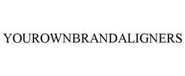YOUROWNBRANDALIGNERS trademark