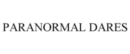 PARANORMAL DARES trademark