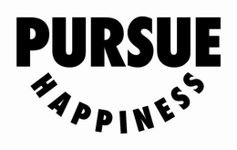 PURSUE HAPPINESS trademark