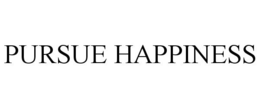 PURSUE HAPPINESS trademark