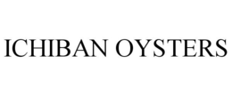 ICHIBAN OYSTERS trademark