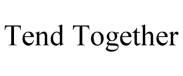 TEND TOGETHER trademark