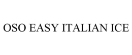 OSO EASY ITALIAN ICE trademark