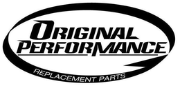 ORIGINAL PERFORMANCE REPLACEMENT PARTS trademark