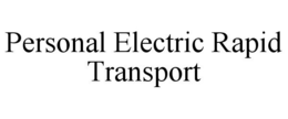 PERSONAL ELECTRIC RAPID TRANSPORT trademark