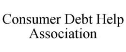 CONSUMER DEBT HELP ASSOCIATION trademark